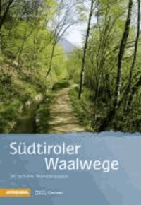 Hanspaul Menara - Südtiroler Waalwege - 40 schöne Wanderungen.
