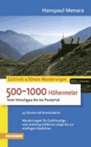 Hanspaul Menara - Südtirols schönste Wanderungen. 500 -1000 Höhenmeter - Vom Vinschgau bis ins Pustertal.