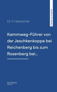 Kammweg-Führer von der Jeschkenkoppe bei Reichenberg bis zum Rosenberg bei…