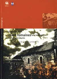 Les caves romaines sous le cimetière de l'église Saint-Martin, Virton/Vieux Virton