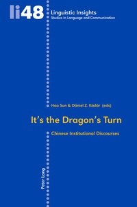 Hao Sun et Dániel z. Kádár - It’s the Dragon’s Turn - Chinese Institutional Discourses.