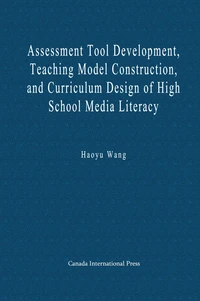 Assessment Tool Development, Teaching Model Construction, and Curriculum Design of High School Media Literacy