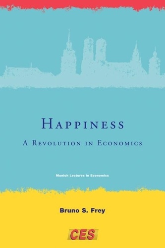 Happiness - A Revolution in Economics.