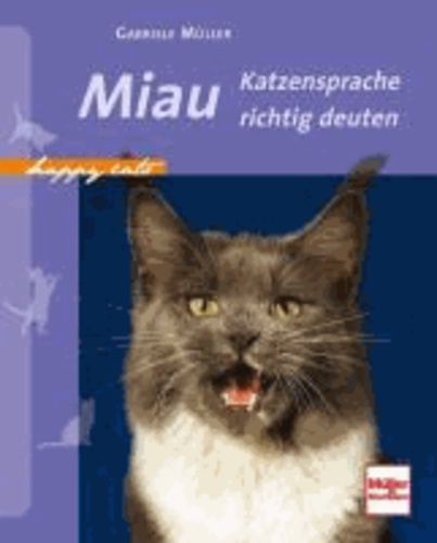 Happy Cats - Miau - Katzensprache richtig deuten.