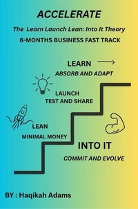 Accelerate: Learn Launch Lean: Into It Theory