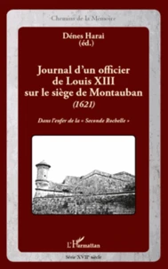Journal d'un officier de Louis XIII sur le siège de Montauban (1621)