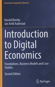 Harald Øverby et Jan Arild Audestad - Introduction to Digital Economics - Foundations, Business Models and Case Studies.