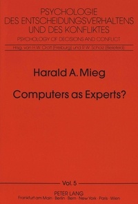 Harald Alard Mieg - Computers as Experts? - On the nonexistence of expert systems.
