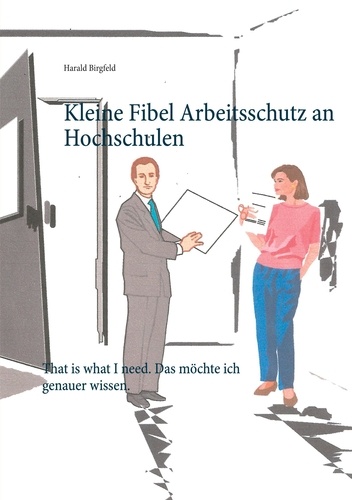 Kleine Fibel Arbeitsschutz an Hochschulen. That is what I need. Das möchte ich genauer wissen.