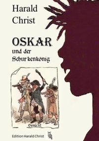 Harald Christ - Oskar und der Schurkenkönig.