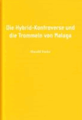 Harald Fuchs: Die Hybrid-Kontroverse und die Trommrln von Malaga.