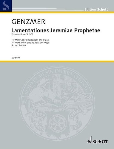 Harald Genzmer - Edition Schott  : Lamentationes Jeremiae Prophetae - (Lamentationes 1, 1-5). GeWV 64. men's choir (TTBarBarBB) and organ. Partition..