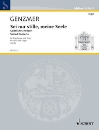 Harald Genzmer - Edition Schott  : Sei nur stille, meine Seele - Sacred Concerto. GeWV 84. voice (Mez or Bar) and organ..