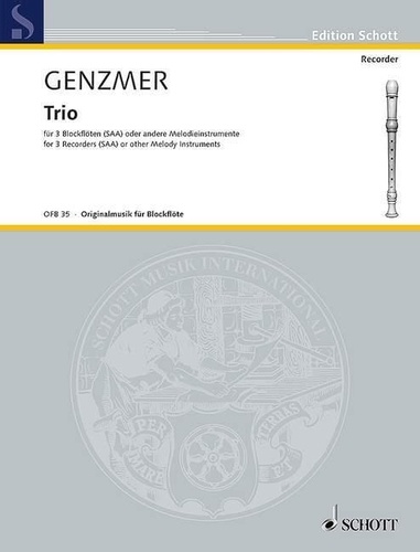 Harald Genzmer - Edition Schott  : Trio - GeWV 313. 3 recorders (SAA) or other melodic instruments. Partition et parties..