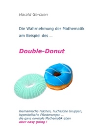 Harald Gercken - Double-Donut - Riemannsche Flächen und Fuchssche Gruppen.