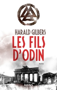 Harald Gilbers - Les fils d'Odin.