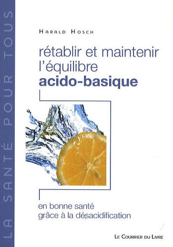 Harald Hosch - Rétablir et maintenir l'équilibre acido-basique.