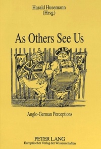 Harald Husemann - As Others See Us - Anglo-German Perceptions.