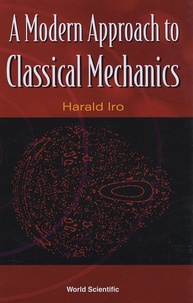Harald Iro - A Modern Approach to Classical Mechanics.