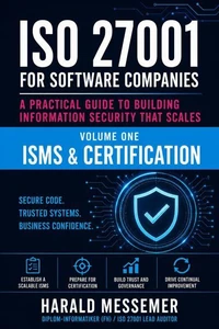 ISO 27001 for Software Companies Volume 1 - ISMS & Certification