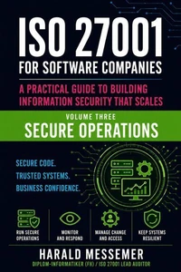 ISO 27001 for Software Companies Volume 3 - Secure Operations