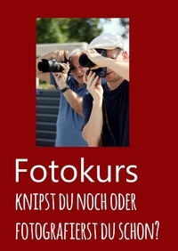Harald Mizerovsky - Fotokurs - Knipst Du noch oder fotografierst du schon?.
