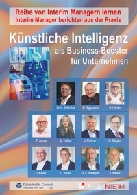 Harald Schönfeld et Eckhart Hilgenstock - Künstliche Intelligenz als Business-Booster für Unternehmen - Interim Manager berichten aus der Praxis.