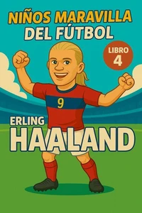 Niños Maravilla del Fútbol: Erling Haaland