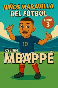 Niños Maravilla del Fútbol: Kylian Mbappé