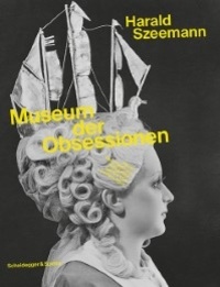 Harald Szeemann - Harald Szeemann - Museum der obsessionen.