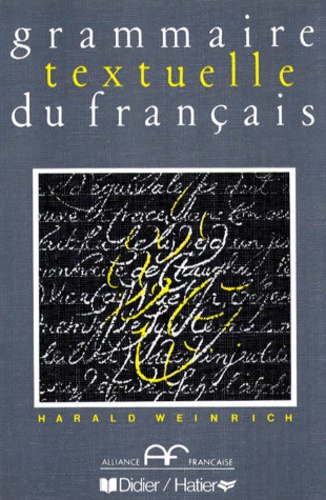 Harald Weinrich - Grammaire textuelle du français.