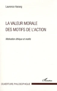 La valeur morale des motifs de l'action