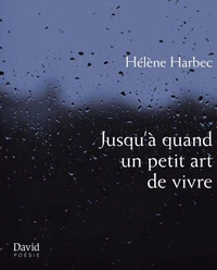Jusqu'a quand un petit art de vivre