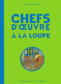Chefs d'oeuvre à la loupe