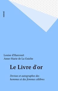  Harcourt D' - Devises et autographes - Le livre d'or des hommes et des femmes célèbres.