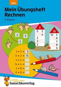 Mein Übungsheft Rechnen 1. Klasse