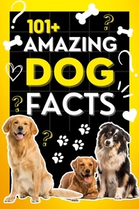 Téléchargements gratuits de livres électroniques populaires pour kindle 101+ Amazing Dog Facts 9798223598510