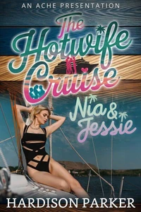 The Hotwife Cruise: Nia & Jessie