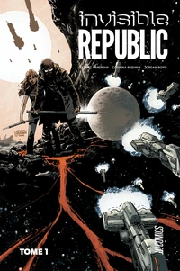Invisible Republic Tome 1