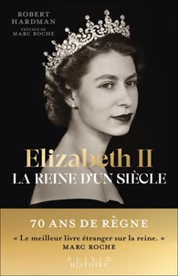 Elizabeth II - La reine d'un siècle