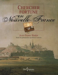 Chercher fortune en Nouvelle-France