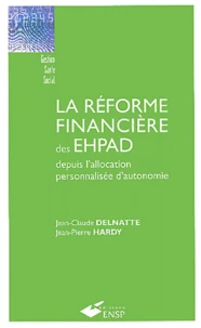 La réforme financière des EHPAD depuis l'allocation personnalisée d'autonomie