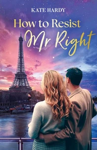 How To Resist Mr. Right