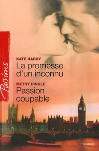 La promesse d'un inconnu ; Passion coupable