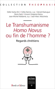 Le transhumanisme : Homo Novus ou fin de l'homme ? Regards chrétiens