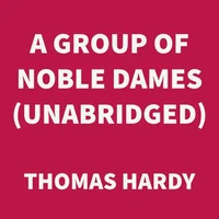 A Group of Noble Dames (UNABRIDGED)