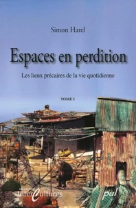 Espaces en perdition lieux precaires de la vie quotidienne t 01