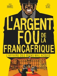L'argent fou de la Françafrique
