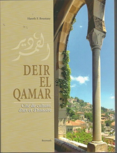 Deir el-Qamar. Cité de culture, d'art et d'histoire