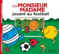 Les Monsieur Madame jouent au football
